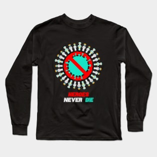 Heroes never die Long Sleeve T-Shirt